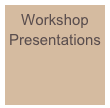 Workshop Presentations